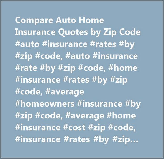 Average Homeowners Insurance Rates By Zip Code