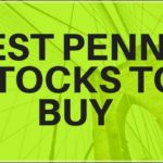 Best Penny Stocks To Buy Now