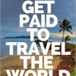 How To Get Paid To Travel The World