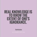 Quotes About Knowledge And Ignorance